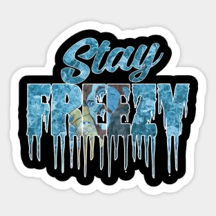 Stay Freezy Sticker